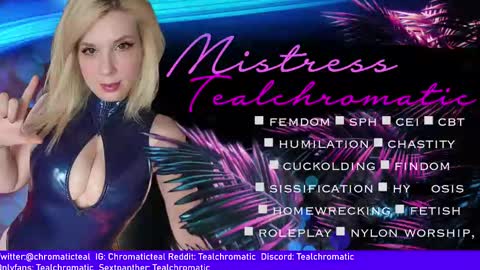 Snapshot of tealchromatic chatting on 01/14/25, 11:53 Mistress Teal Chromatic online show from 01/14/25, 11:53